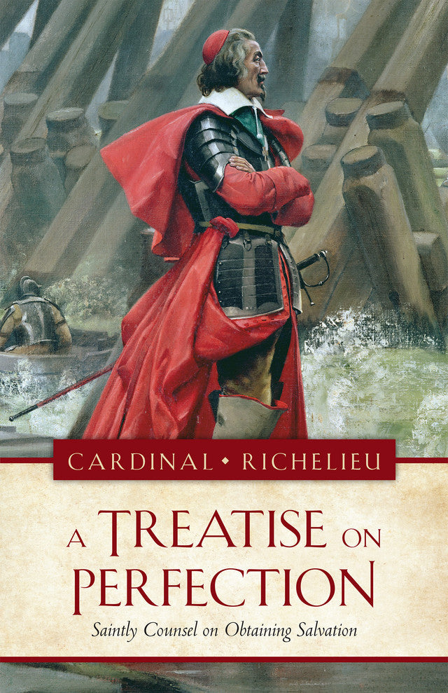 TREATISE ON PERFECTION, Cardinal Richeliu