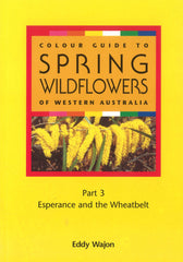 Wildflowers of WA: Esperance & Whealtbelt