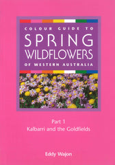 Wildflowers of WA: Kalbarri & Goldfields